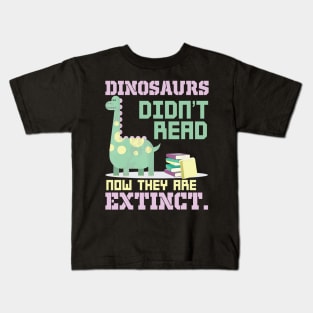 Funny Dinosaurs Didn_t Read-Now They Are Extinct-T-Shirts Kids T-Shirt